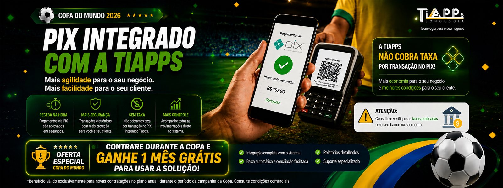 Campanha da Copa — PIX Integrado TiApps: contrate durante a Copa e ganhe 1 mês grátis.